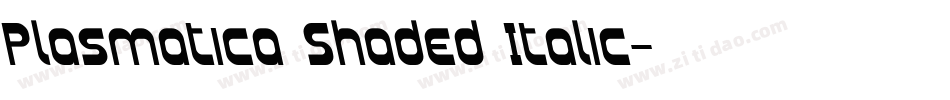 Plasmatica Shaded Italic字体转换